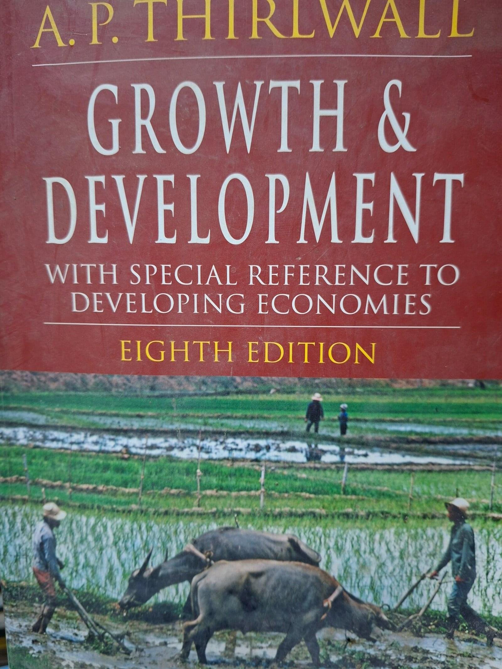 A. P. THIRLWALl
GROWTH &
DEVELOPMENT
 with  special reference to developing economies