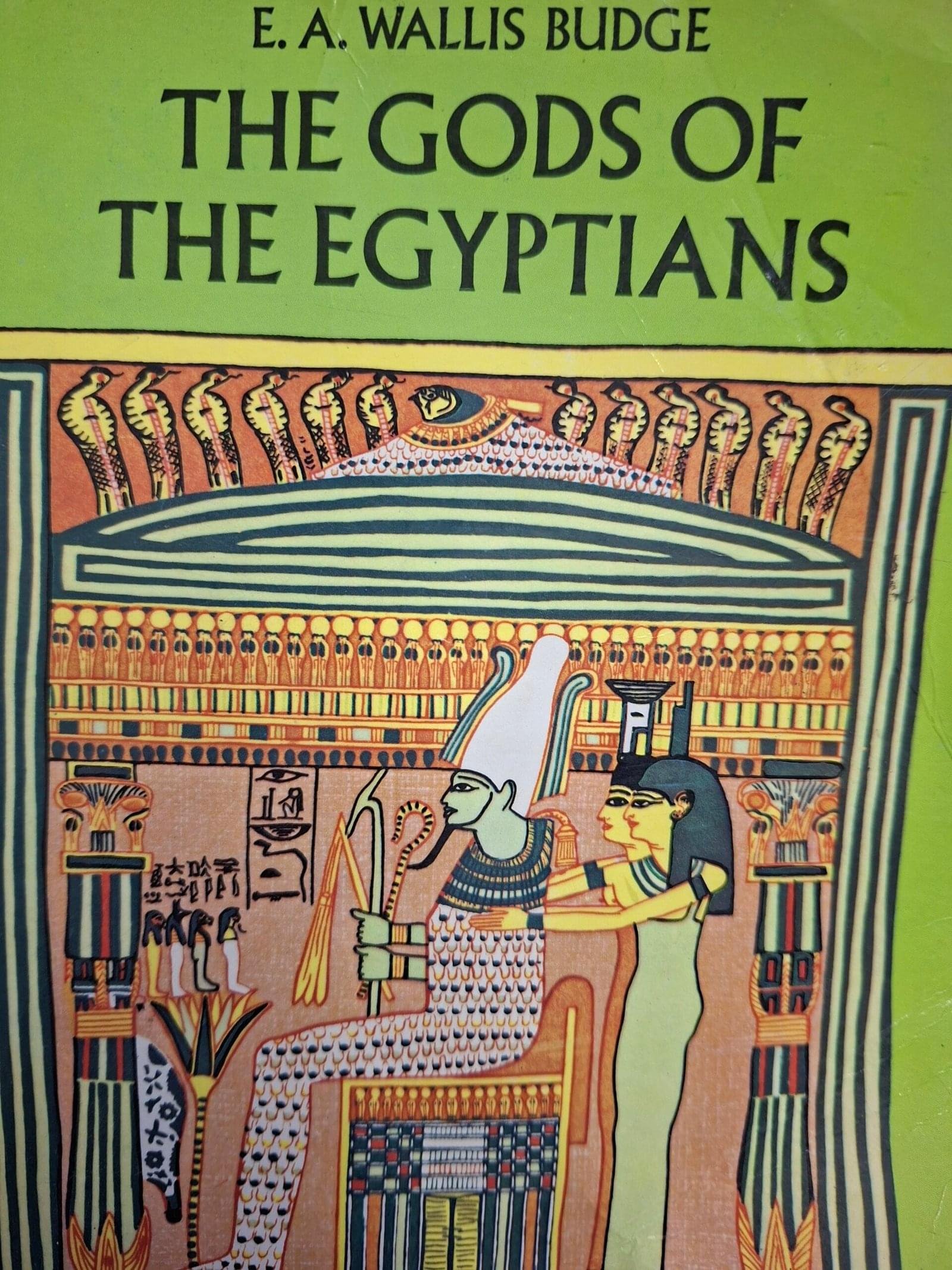 THE GOD OF THE EGYPTIANS // _  E . A. WAllIS BUDGE